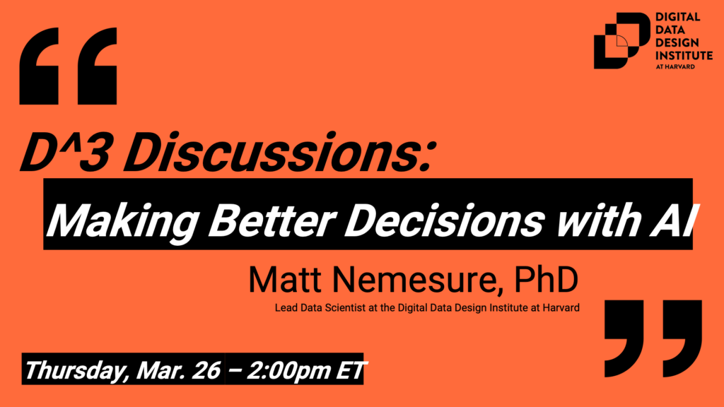 D^3 Discussions Making Better Decisions with AI